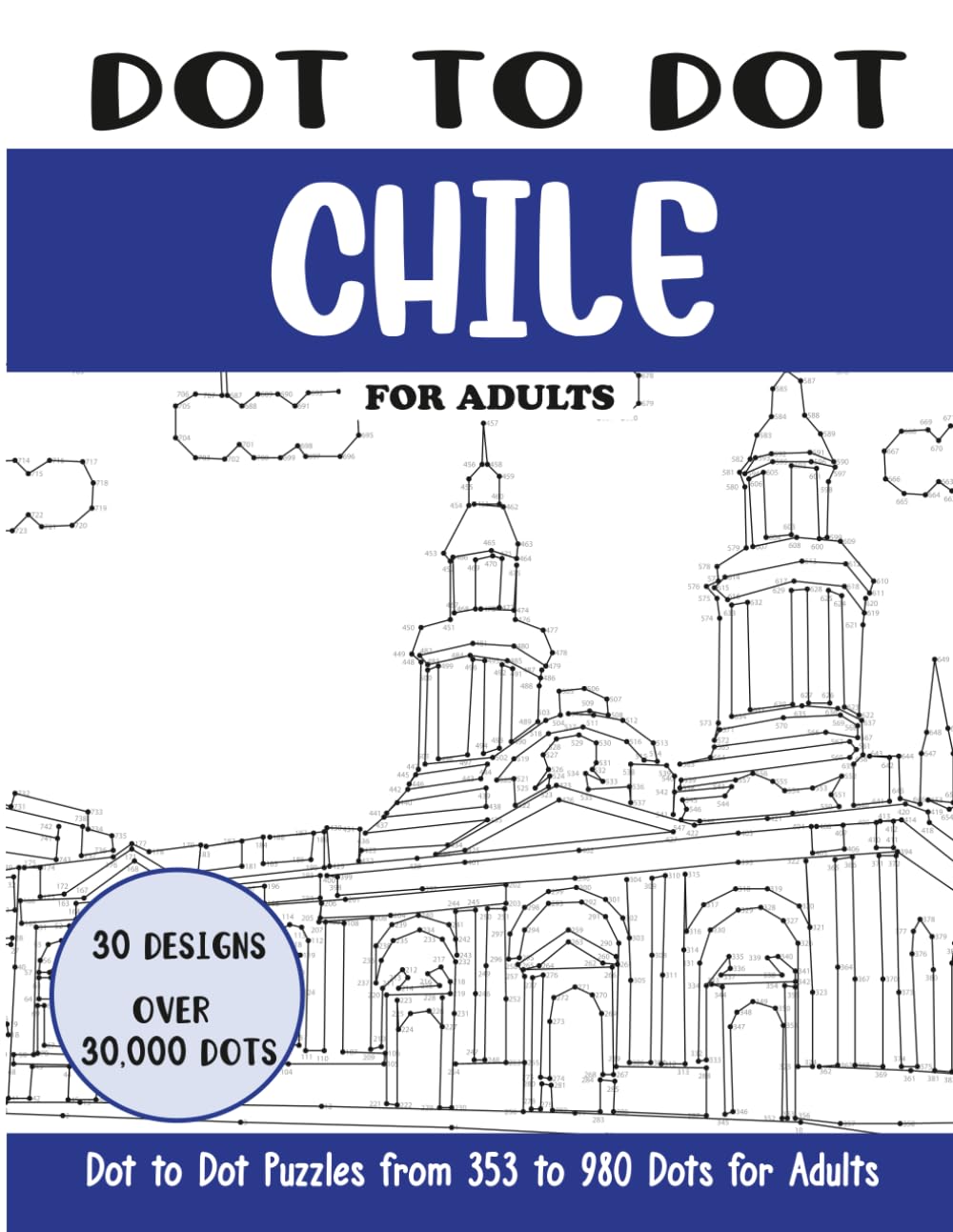 Dot to Dot Chile for Adults: Chile Connect the Dots Book for Adults (Over 20000 dots) (Dot to Dot Books for Adults)