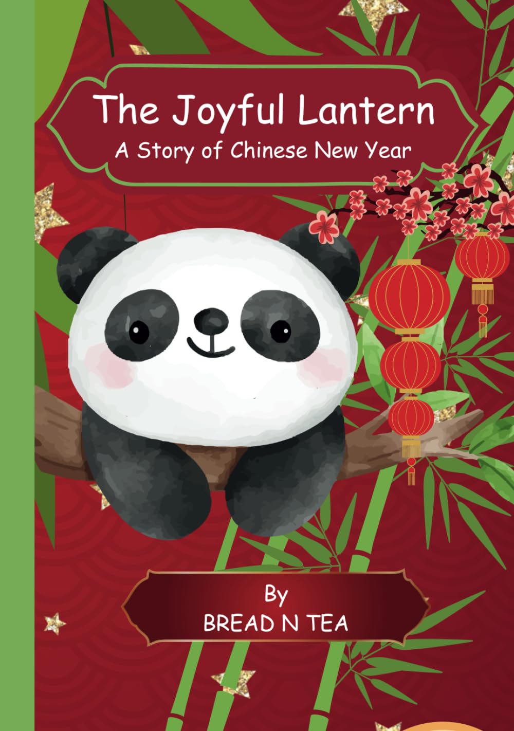 The Joyful Lantern: A Story of Chinese New Year