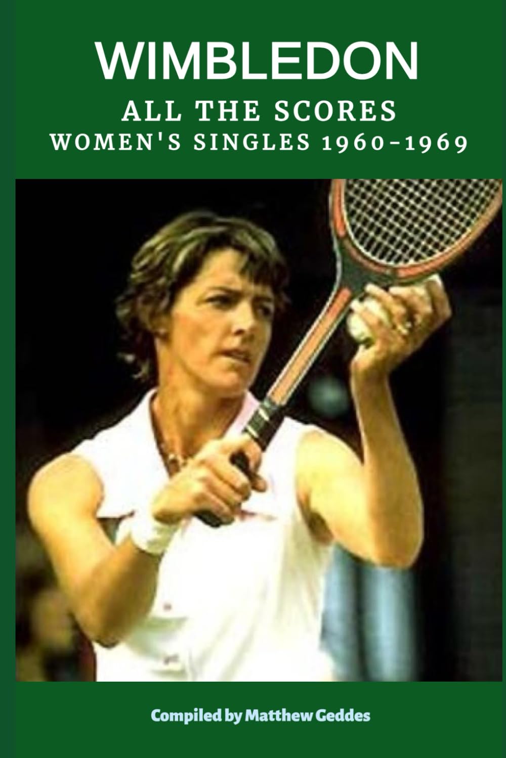 Wimbledon: All The Scores - Women's SIngles 1960-1969