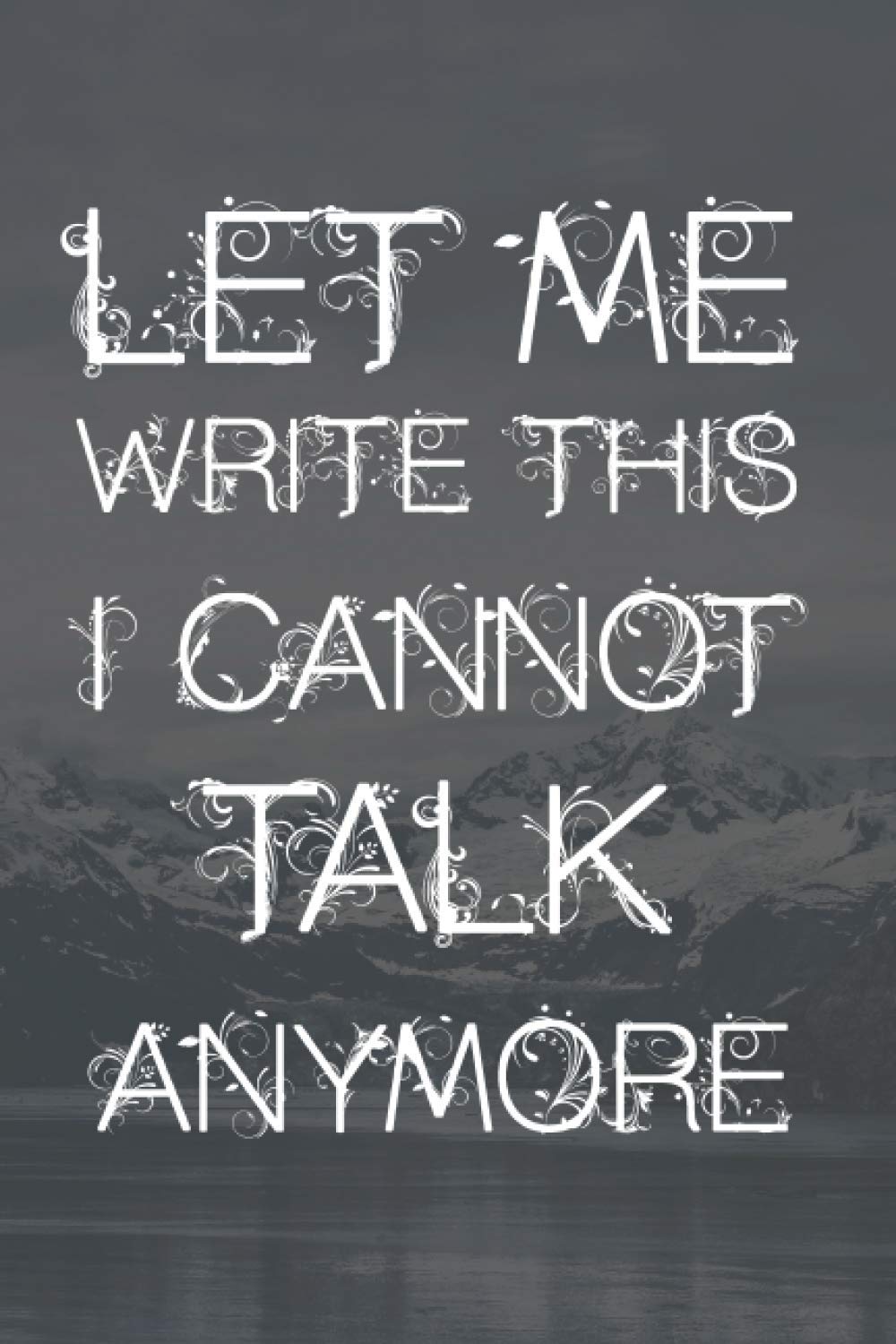 let me write this i can't talk anymore: Lined Blank Notebook Journal 120 pages 6x9