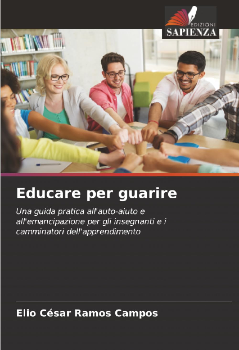 Educare per guarire: Una guida pratica all'auto-aiuto e all'emancipazione per gli insegnanti e i camminatori dell'apprendimento