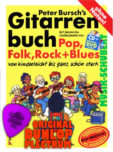 Peter Bursch's Gitarrenbuch inkl.CD + Bonus-DVD mit Dunlop Plektrum. Mit bekannten Liedbeispielen aus Pop,Folk,Rock und Blues. Von kinderleicht bis ganz schön stark und alles ohne Noten (Peter Bursch