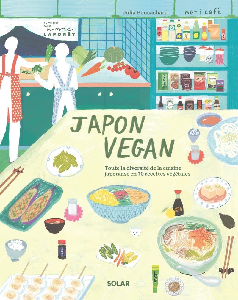 Japon vegan: toute la diversité de la cuisine japonaise en 70 recette végétales