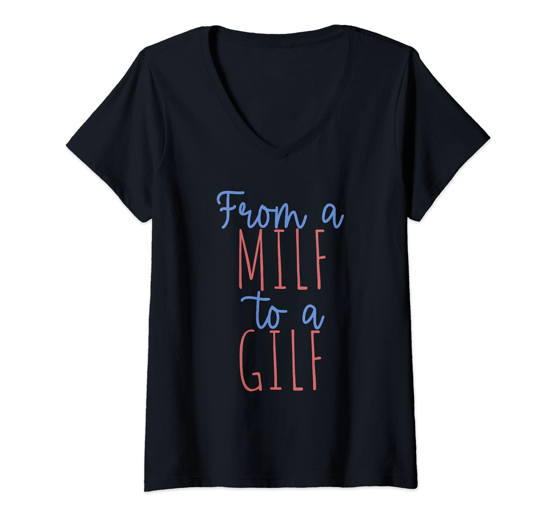 Womens From a MILF to a GILF Funny Mothers Day Dirty inappropriate V-Neck T-ShirtOEKO-TEX STANDARD 100