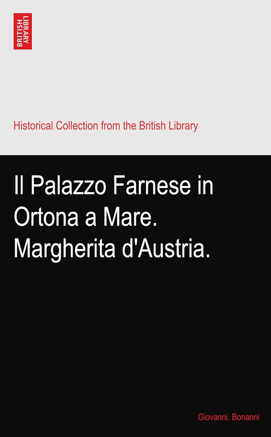 Il Palazzo Farnese in Ortona a Mare. Margherita d'Austria. Amazon.in