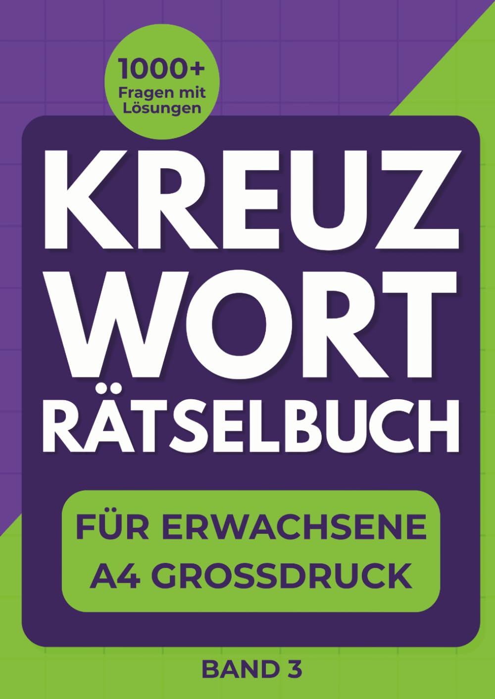 Kreuzworträtselbuch für Erwachsene - A4 Großdruck: Mit extra großen Buchstaben – ideales Gedächtnistraining für Erwachsene und Senioren - Band 3 ... A4 Großdruck – Für Erwachsene & Senioren)