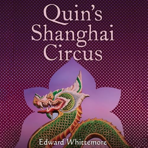 Quin's Shanghai Circus Audiolivro Por Edward Whittemore capa