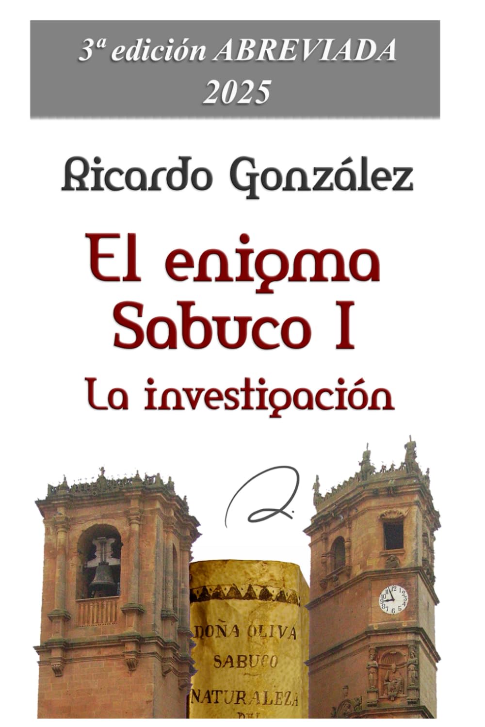 El enigma Sabuco I. La investigación: 3ª edición ABREVIADA - 2025