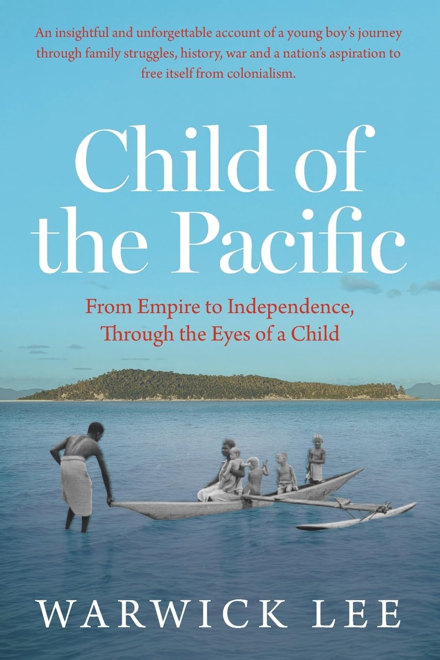 Child of the Pacific: From the Empire to Independence, Through the Eyes of a Child