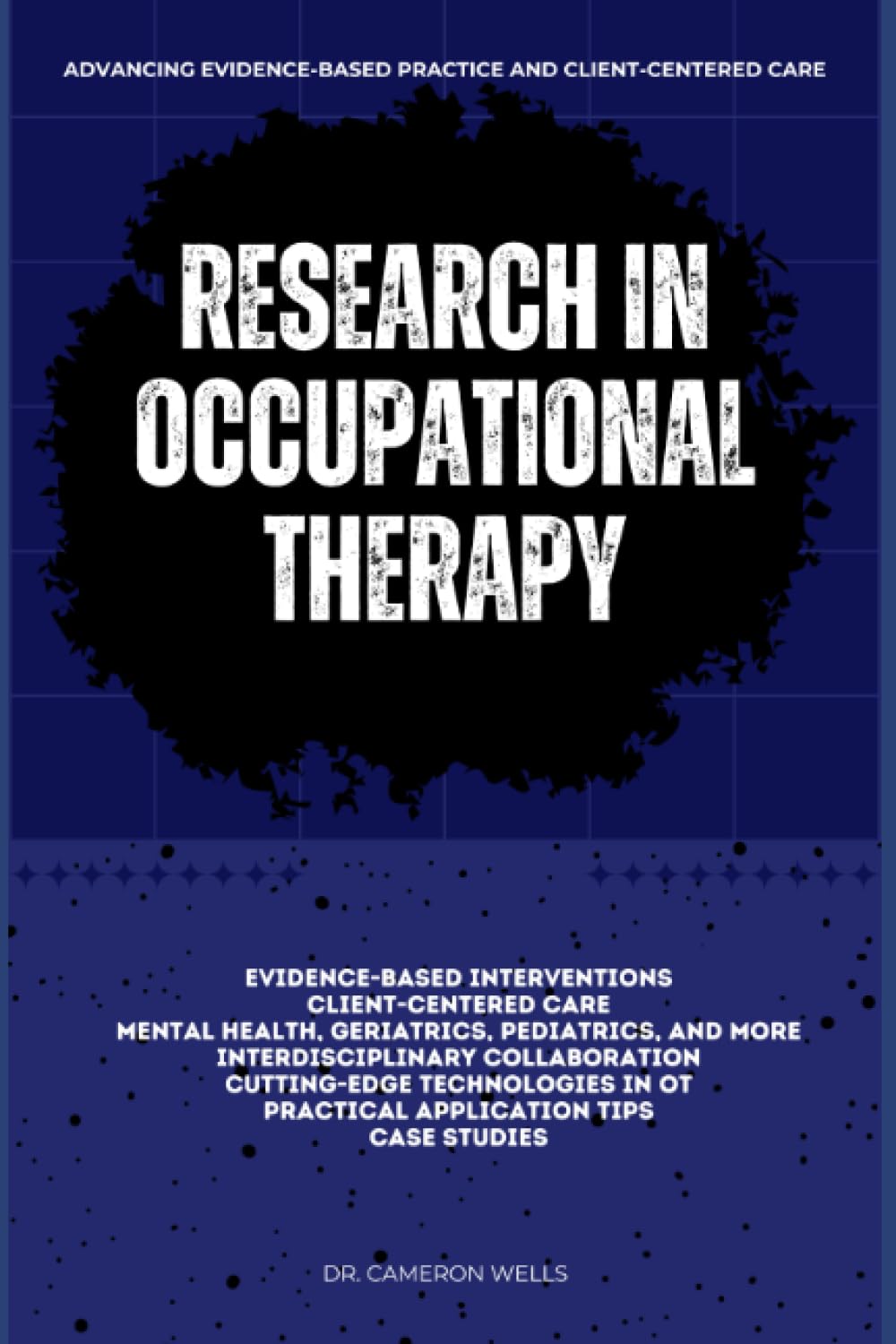 Research in Occupational Therapy: Advancing Evidence-Based Practice and Client-Centered Care