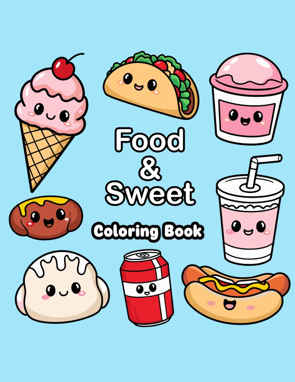 Food & Sweet coloring book: Charming and Easy-to-Color Book for Adults and Children with Delightful Food, Beverage, and Dessert Illustrations