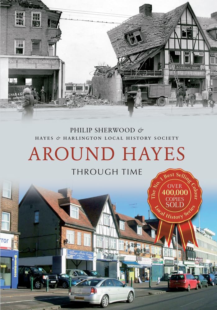 HAYES HISTORY West London Through Time NEW Middlesex Places Old Photographs