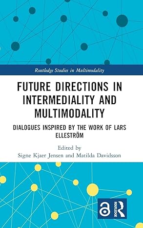 Future Directions in Intermediality and Multimodality (Routledge Studies in Multimodality) book cover