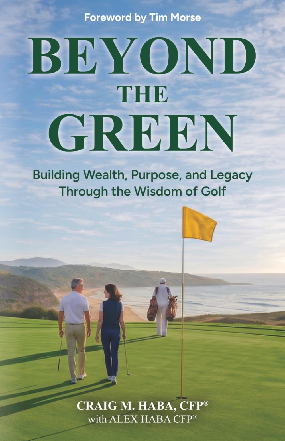 Beyond The Green: Building Wealth, Purpose, and Legacy Through the Wisdom of Golf
