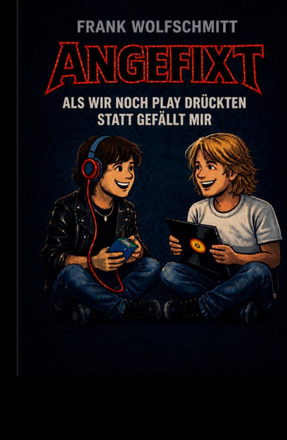 Angefixt: Als wir noch Play drückten statt Gefällt mir