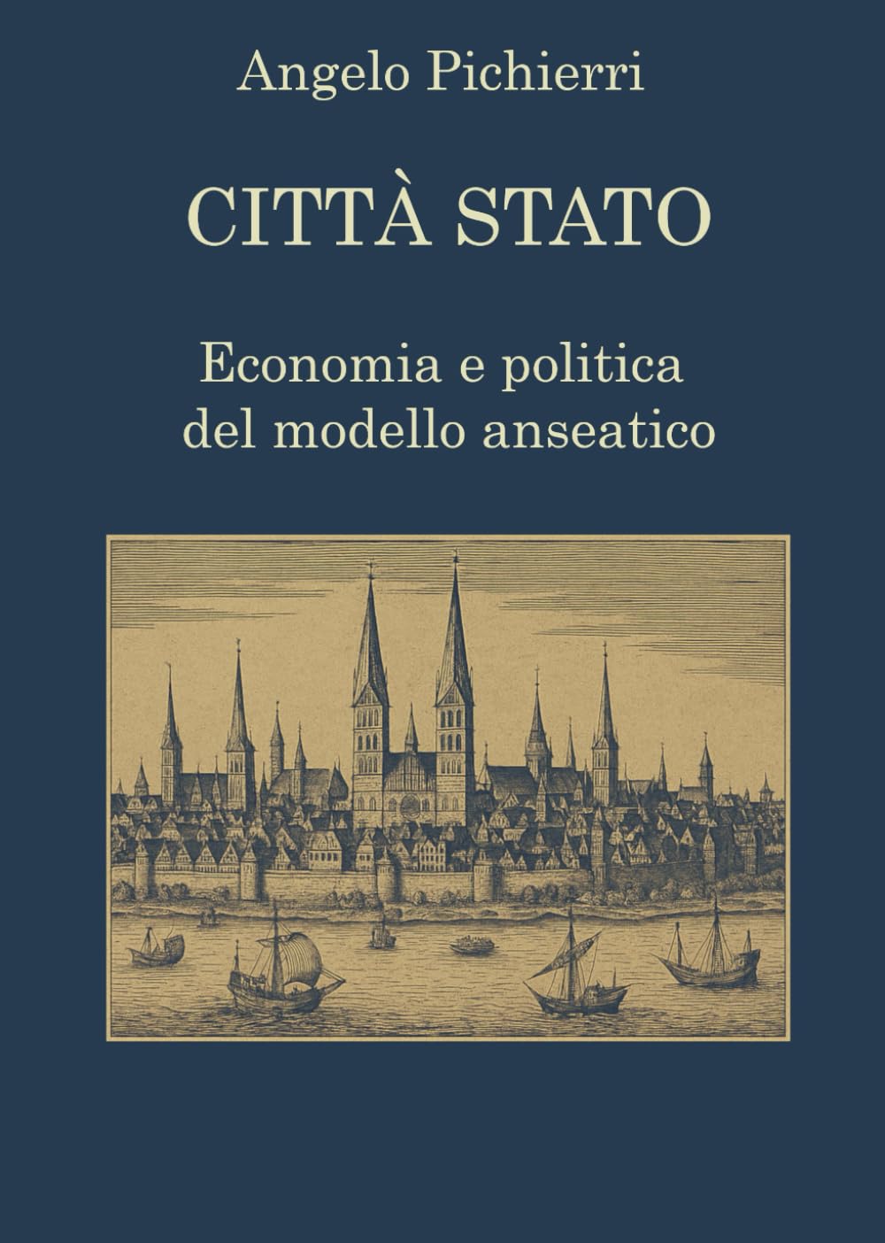 Città Stato: Economia e politica del modello anseatico (Edizioni In Lumine)