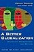 A Better Globalization: Legitimacy, Governance, and Reform