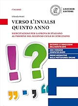 Verso lINVALSI quinto anno Esercitazioni per la prova di Italiano al termine del secondo ciclo di istruzione Per le Scuole superiori Con espansione online