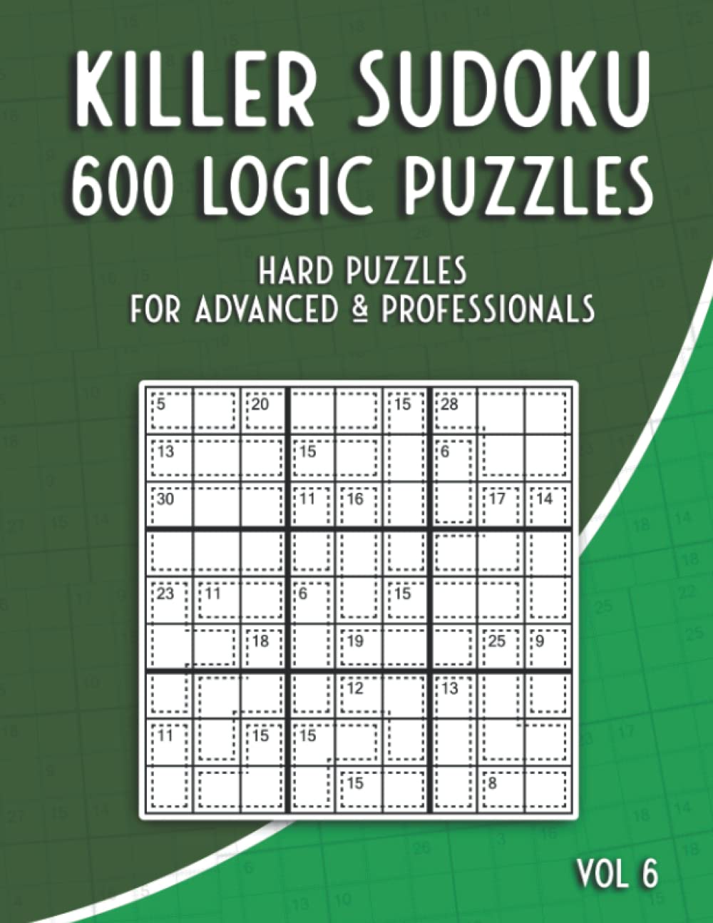 Killer Sudoku Puzzles Hard for Adults Large Print: Sum Sudoku Puzzle Book with 600 Puzzles for Advanced and Professionals (Sumdoku Puzzle Book)