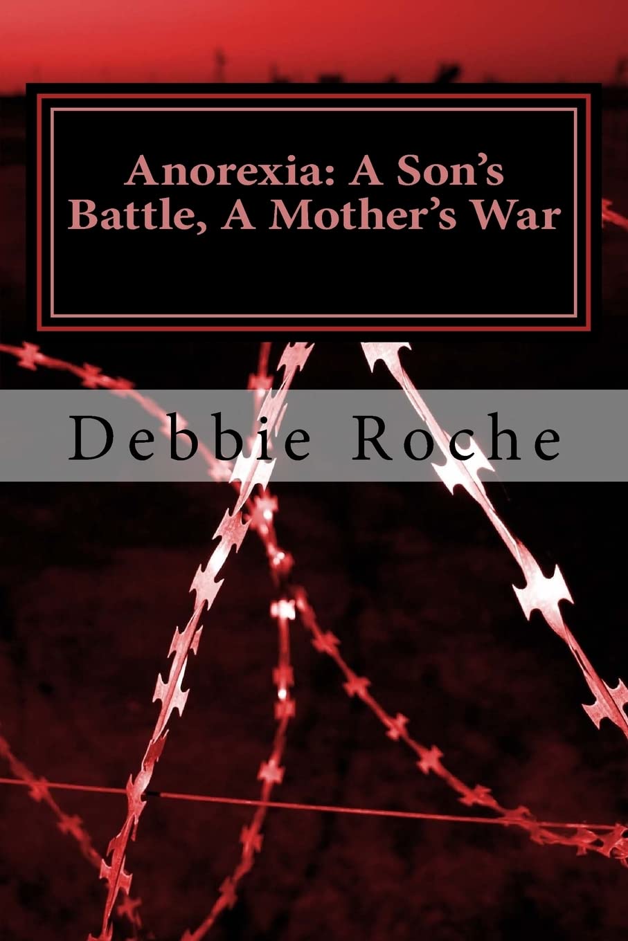 Anorexia: A Son's Battle, A Mother's War