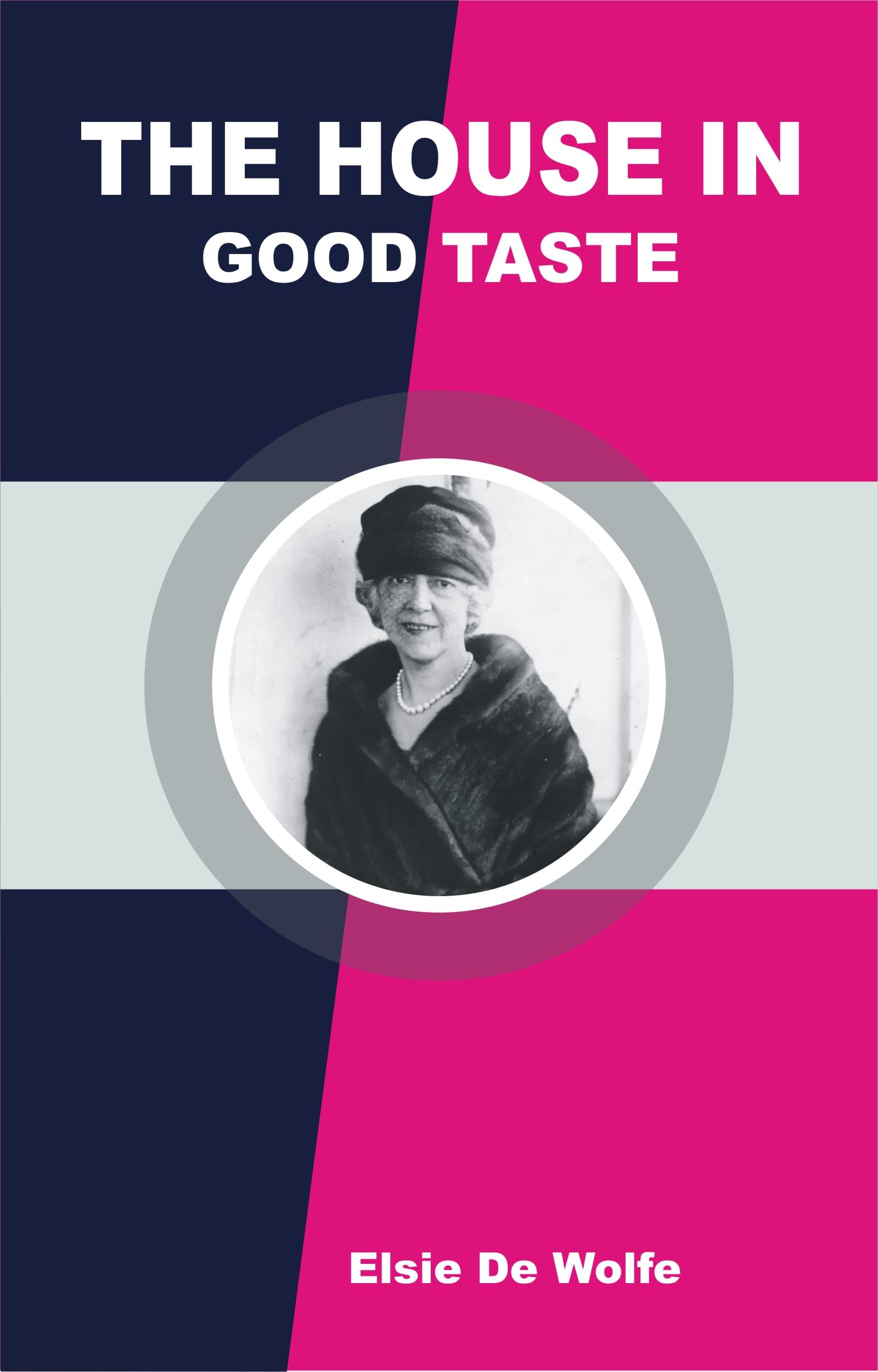 THE HOUSE IN GOOD TASTE (English Edition) : Livre de décoration d'intérieur et d'architecture