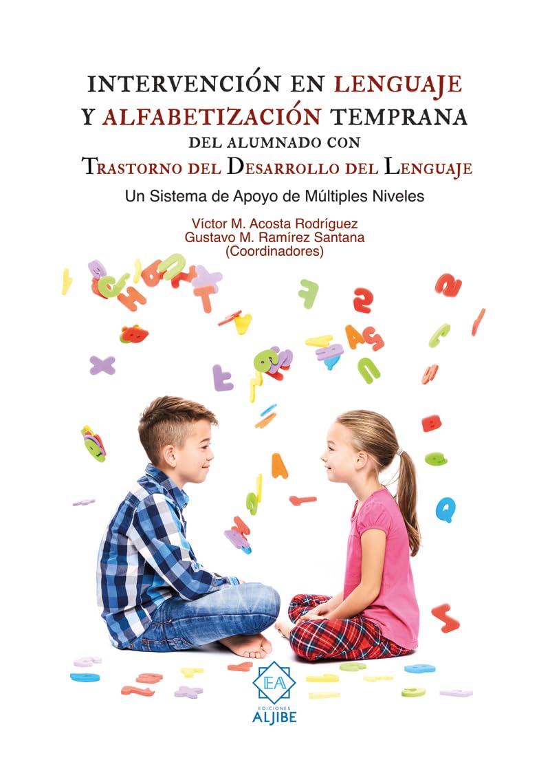 Intervención en lenguaje y alfabetización temprana del alumnaco con trastorno del desarrollo dellenguaje: Un sistema de apoyo a múltiples niveles (LENGUA Y COMUNICACION)