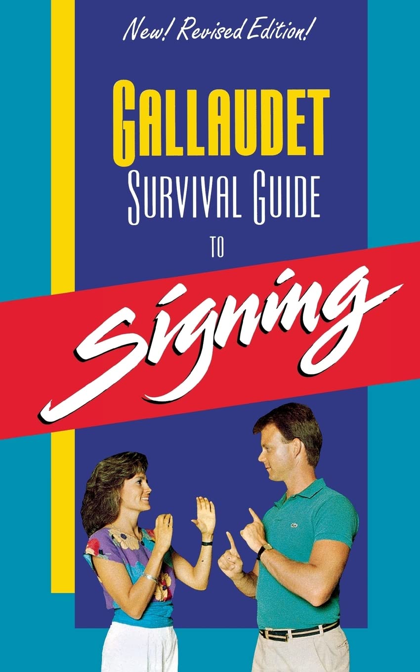 Gallaudet Survival Guide to Signing