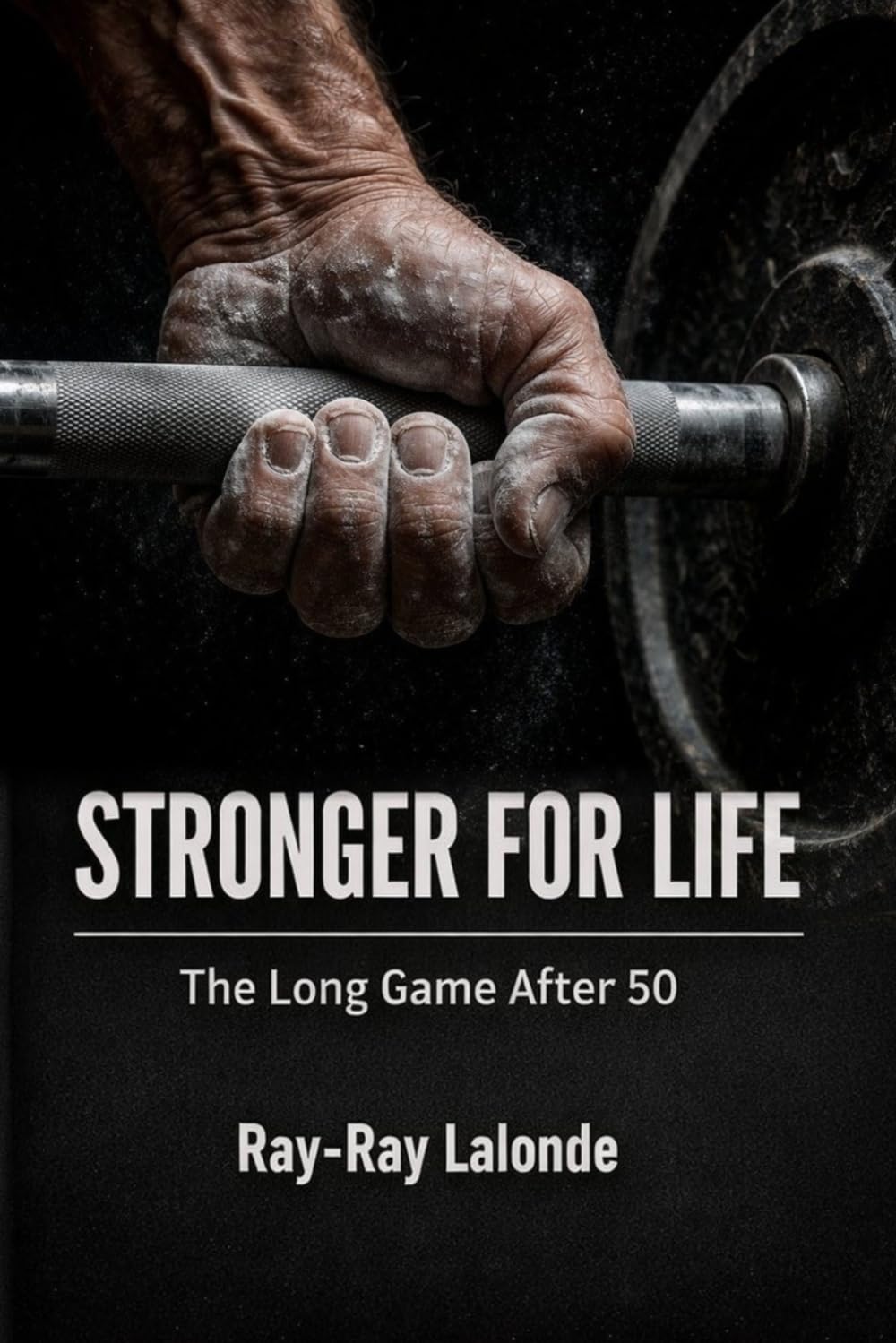 Stronger For Life: The Long Game After 50 (Torque Training)
