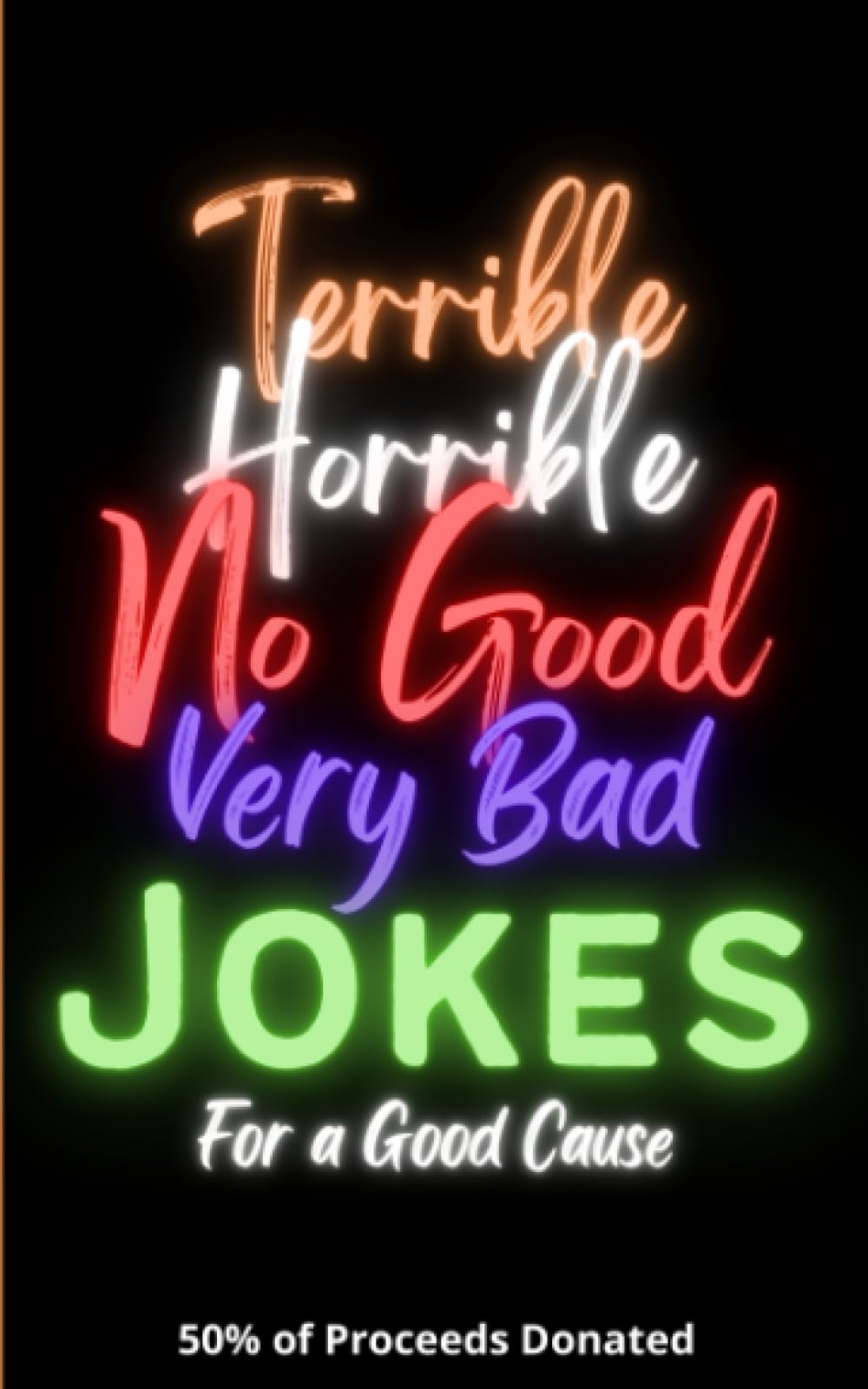 Terrible, Horrible, No Good, Very Bad Jokes for a Good Cause