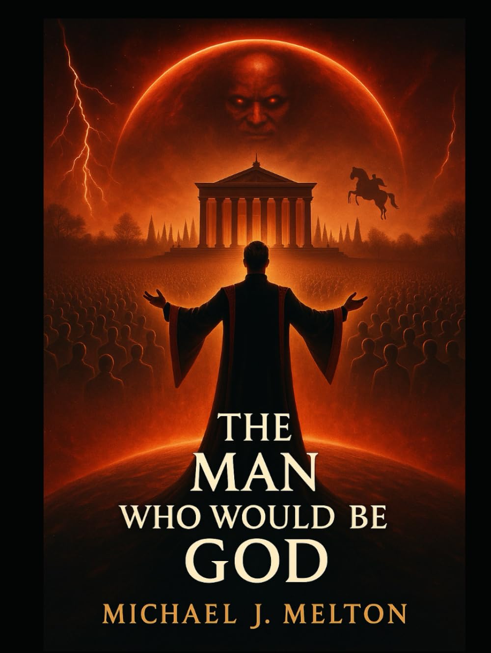 The Man Who Would Be God