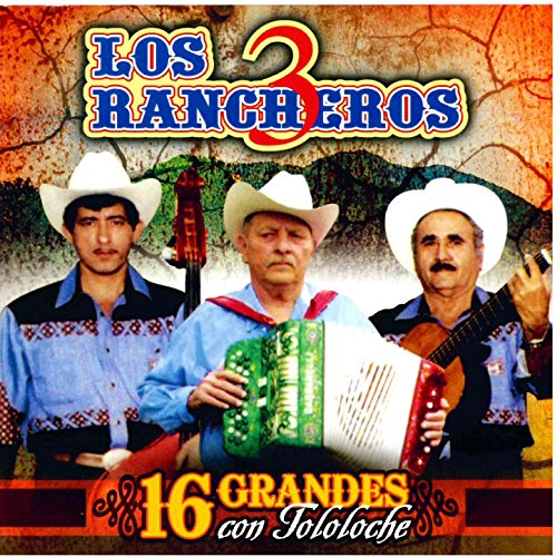Amazon.com: 16 Grandes Con Tololoche : Los 3 Rancheros: Digital Music
