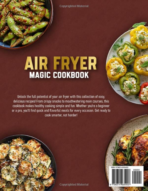 Air Fryer Magic Cookbook: 150+ Quick, Healthy, and Delicious Recipes for Frying, Grilling, Baking, and Celebratory Dishes.: Useful Tips and Tricks for Beginners & Advanced Users. - Image 2