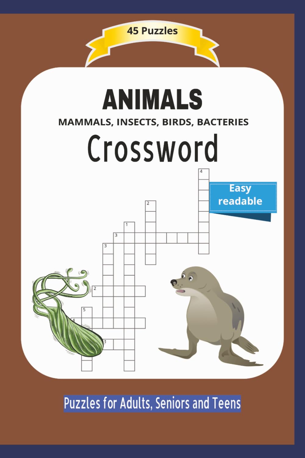 ANIMALS Crossword: MAMMALS, INSECTS, BIRDS, BACTERIES | About animals on the world | Easy readable | 55 Puzzles | Puzzles for Adults, Seniors and ... and Free Times | 6x9 inches | 110 pages