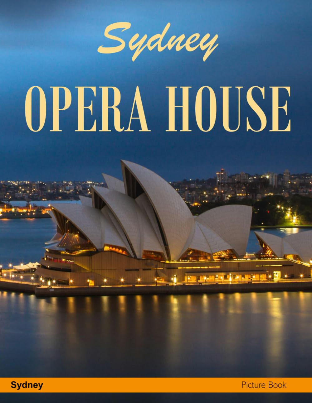 Picture Book of Sydney Opera House: A Visual Journey