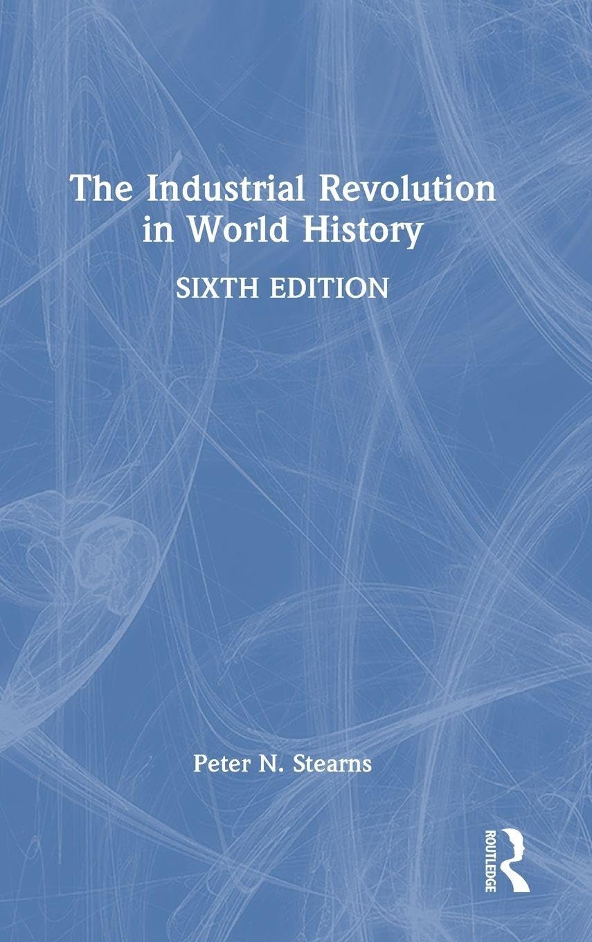 The Industrial Revolution in World History by Peter N. Stearns - 9781041213055