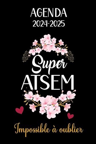 SUPER ATSEM Agenda semainier: A5 - Idée Cadeau personnalisé et originale pour remercier l’ATSEM et l'Enseignante pour la fin d’année scolaire - Couverture fleuri Noir