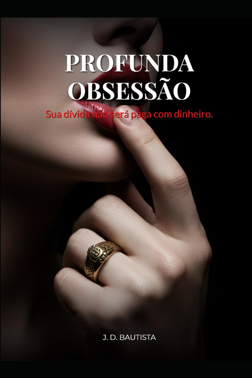 Profunda Obsessão: Sua dívida não será paga com dinheiro.