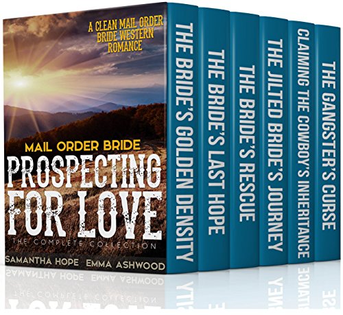 Prospecting For Love : The complete Collection (6-Books Western Romance Series)