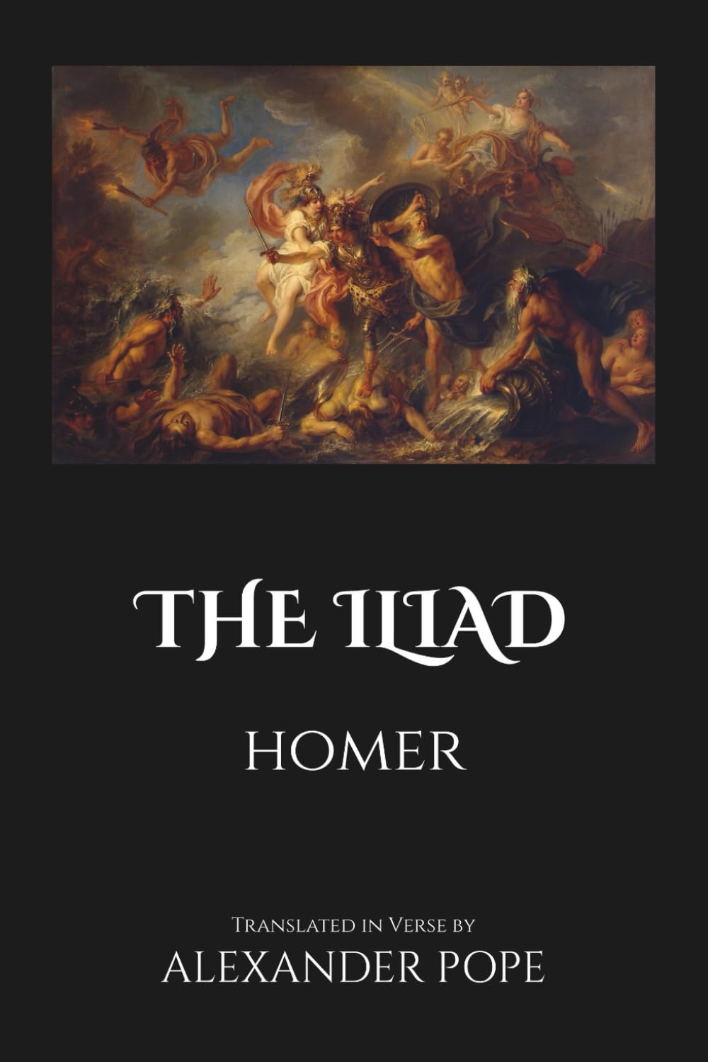 The Iliad by Homer: Translated in Verse by Alexander Pope | With the Original Introduction by Theodore Alois Buckley (Annotated)