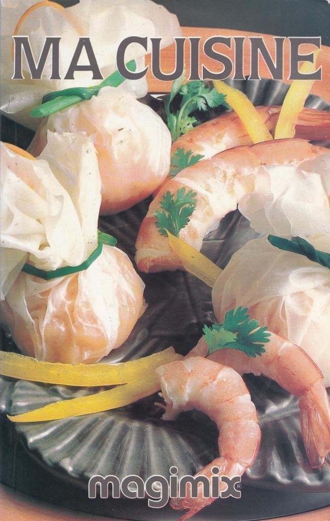 Ma Cuisine Magimix (Instructions and Recipe Book) magimix Amazon
