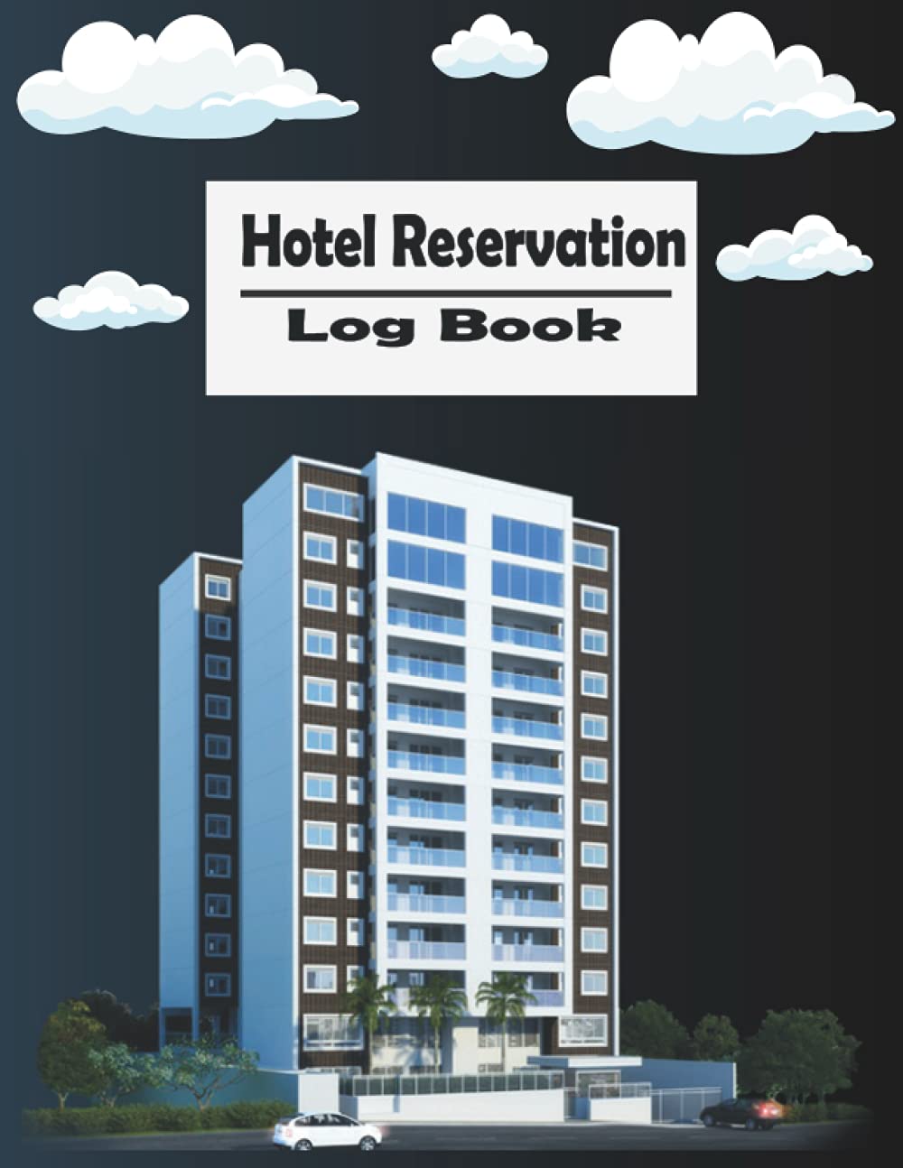 Hotel Reservation Log Book: Hotel Reservation Log Book Record Register Detail, Hotel Room Log Book Diary, Hotel Room Reservations, Hotel Guest Notebook