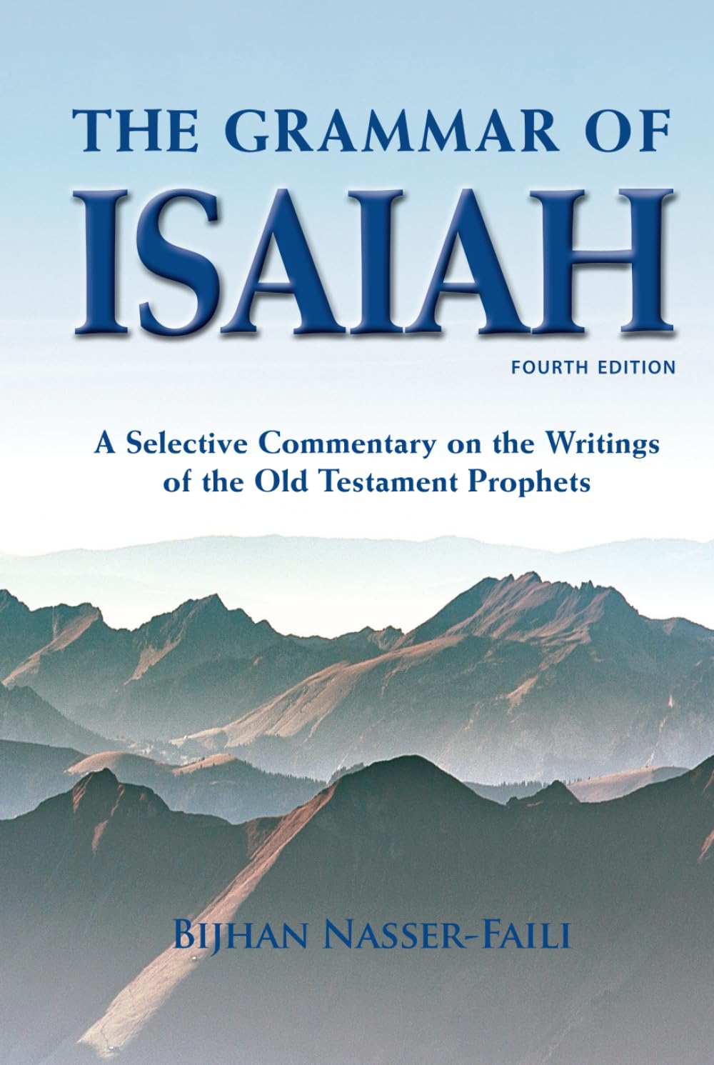 The Grammar of Isaiah: A Selective Commentary on the Writings of the Old Testament Prophets