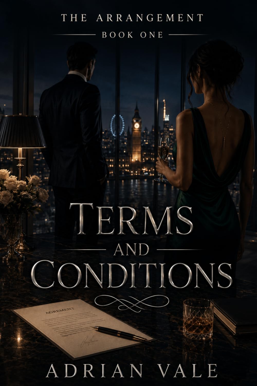 Terms and Conditions: A Billionaire Fake Relationship Romance with Contract Marriage Tension, London High Society, and Forbidden Desire (The Arrangement)