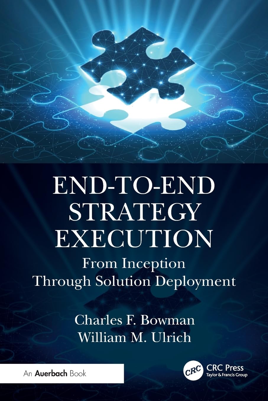 End-to-End Strategy Execution : From Inception Through Solution Deployment