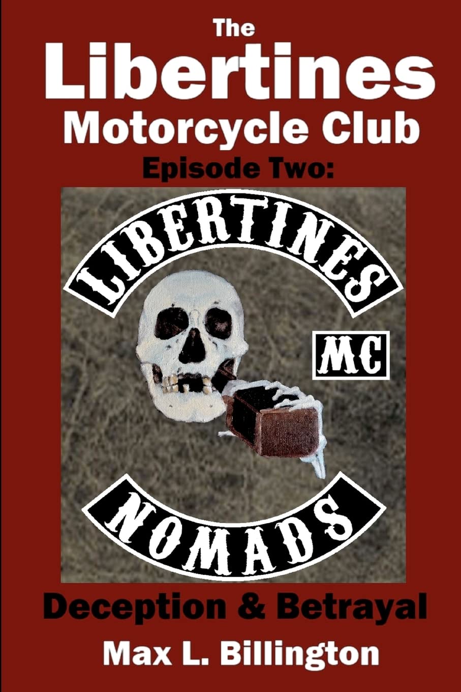 The Libertines Motorcycle Club: Deception and Betrayal: Volume 2