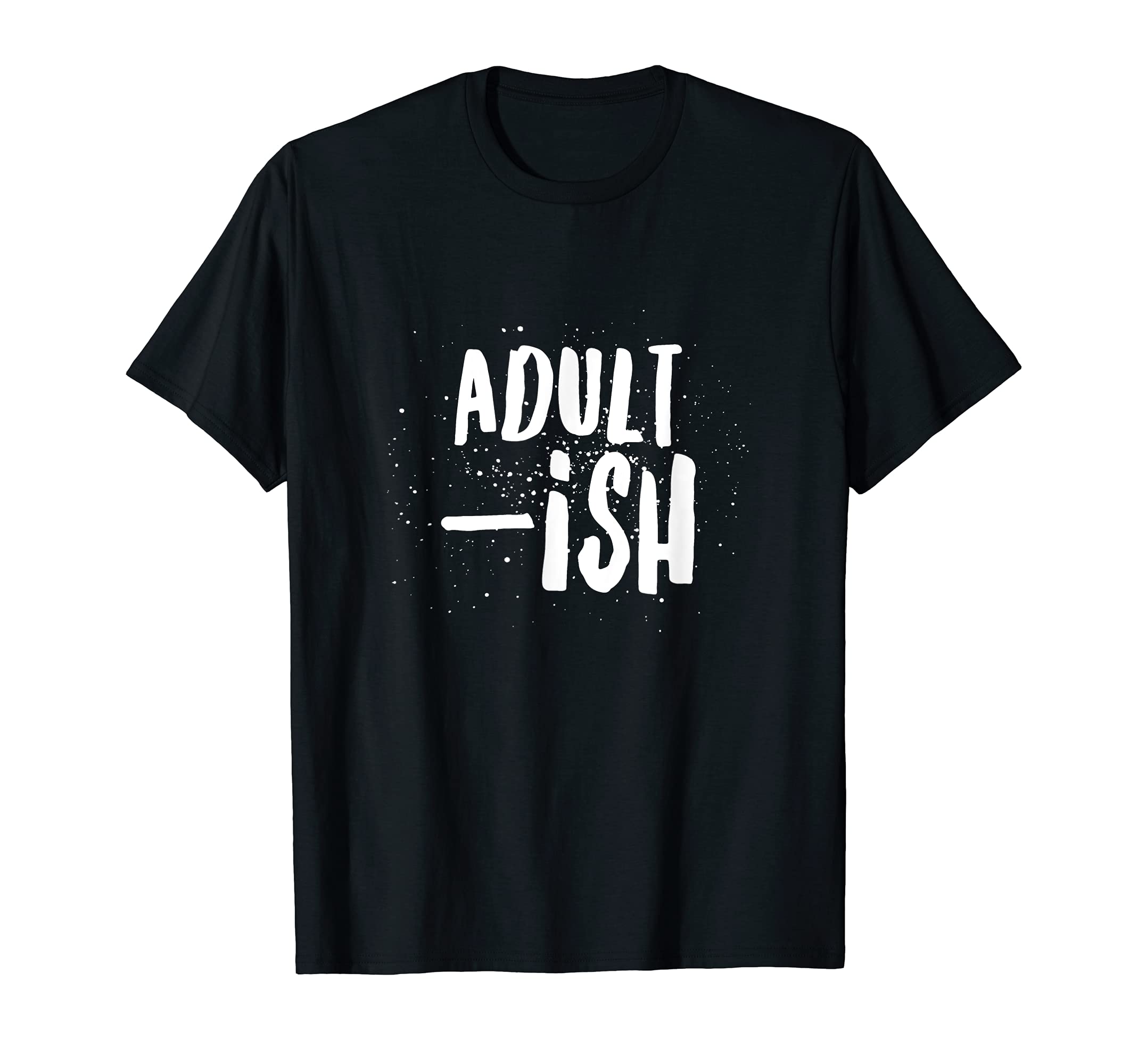 TBS ShirtAdultish T-Shirt - Funny sarcastic adulting tee