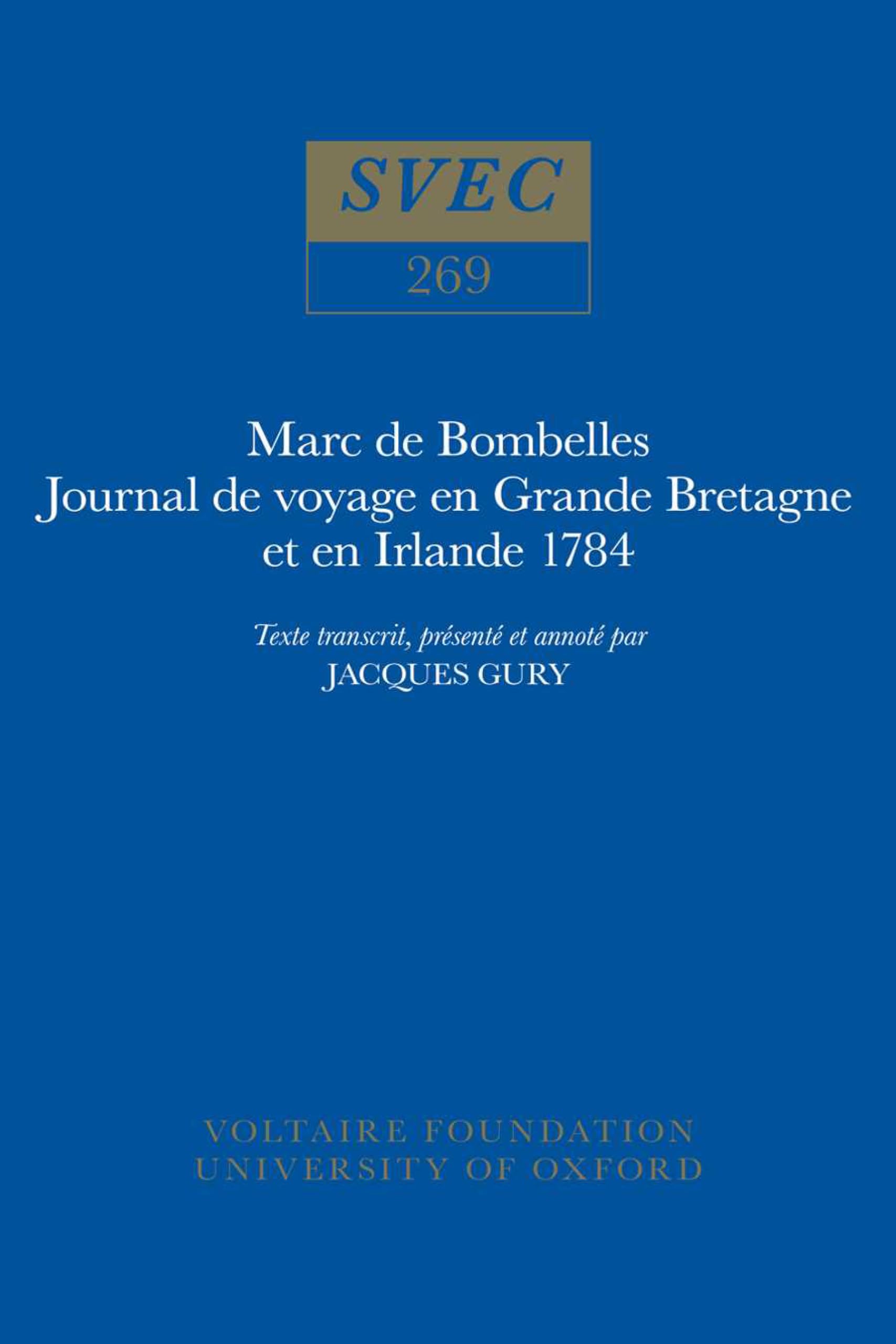 Marc de Bombelles, Journal de Voyage en Grande Bretagne et en Irlande 1784: texte transcrit, présenté et annoté par Jacques Gury Hardcover – 1 January 1989