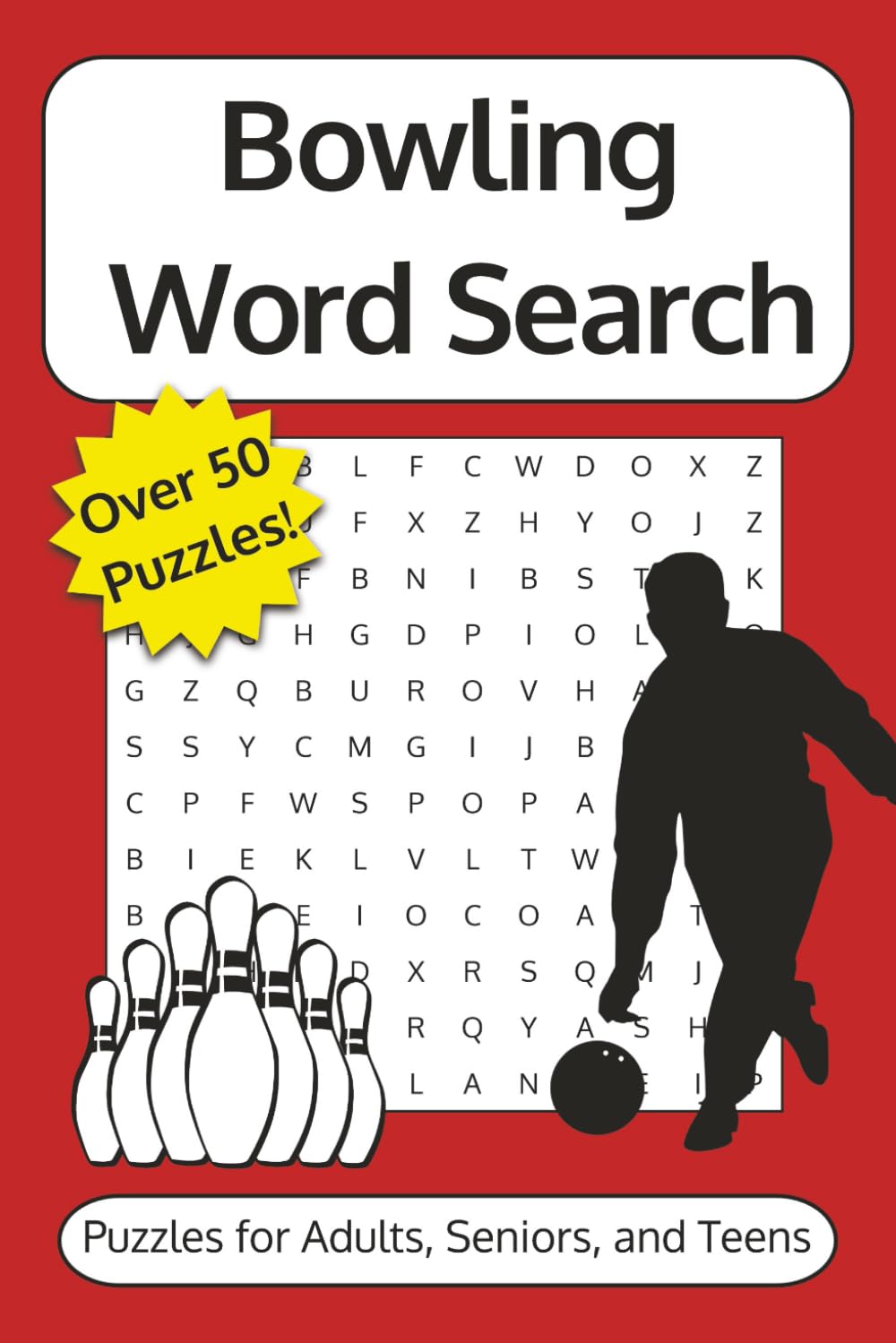 Bowling Word Search Puzzle Book: Word Searches with Easy-to-Read Print about Bowling Competitions, Alley Fun, Strikes and Spares | 6x9 Inches, 110 ... for Coaches, Players, and Bowling Enthusiasts