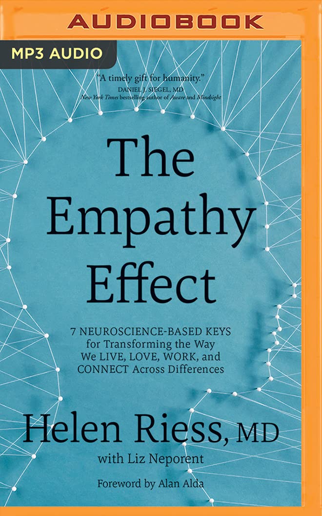 Empathy Effect, The: Helen Riess, MD, Alan Alda, Emily Durante ...