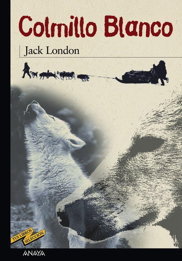 Colmillo Blanco (CLÁSICOS - Tus Libros-Selección)